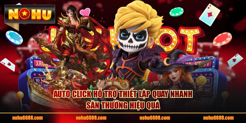 Auto Click hỗ trợ thiết lập quay nhanh, săn thưởng hiệu quả