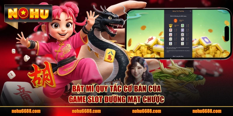 Bật mí quy tắc cơ bản của game slot Đường Mạt Chược