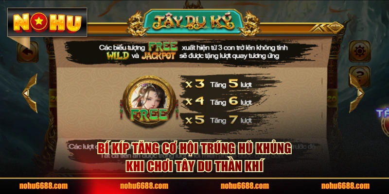 Bí kíp tăng cơ hội trúng hũ khủng khi chơi Tây Du Thần Khí