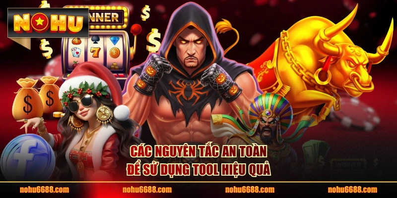 Các nguyên tắc an toàn để sử dụng tool hiệu quả