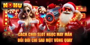 Cách Chơi Slot Ngọc May Mắn Đổi Đời Chỉ Sau Một Vòng Quay