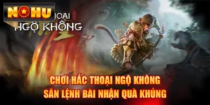 Chơi Hắc Thoại Ngộ Không Săn Lệnh Bài Nhận Quà Khủng