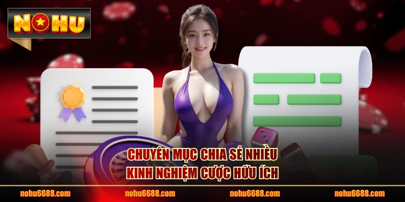 Chuyên mục chia sẻ nhiều kinh nghiệm cược hữu ích