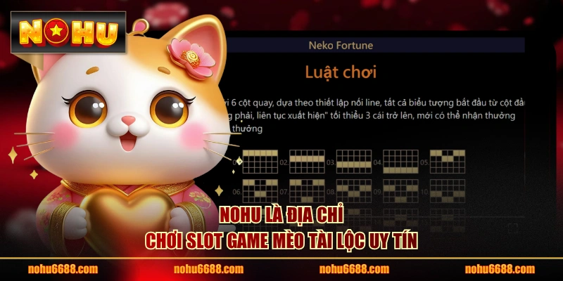 NOHU là địa chỉ chơi slot game Mèo Tài Lộc uy tín