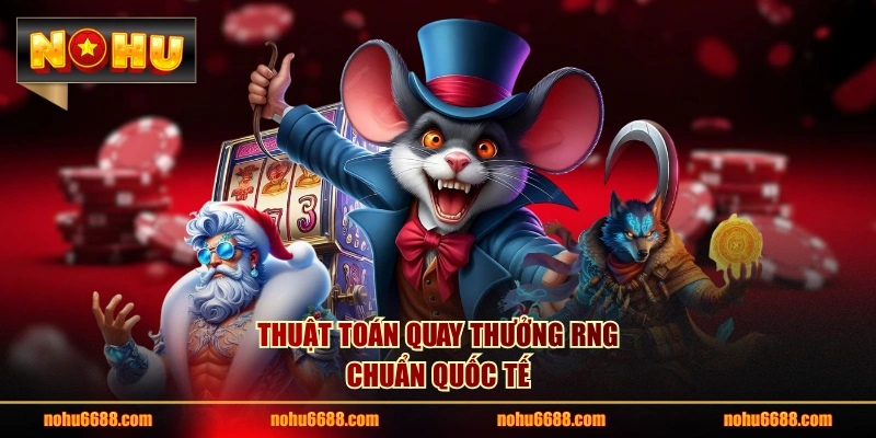 Thuật toán quay thưởng RNG chuẩn quốc tế
